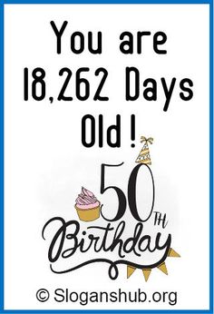 My 50th Birthday Quotes Turning 50, 50 Sayings Birthday Turning 50, 50th Birthday Card Ideas For Men Turning 50, Free 50th Birthday Printables, The Big 50 Birthday, Happy Fifty Birthday Turning 50, Funny Quotes For 50th Birthday, 50th Quotes Funny, Almost 50 Years Old Quotes