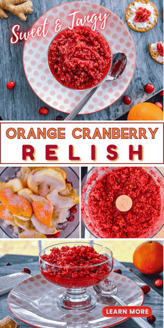 "Sweet and tangy orange cranberry relish" top photo of relish in bowl over red and white plate next to cranberries, crackers with relish and ginger root.  Lower photo of relish steps and bottom photo is relish from the side in clear glass bowl in front of orange and cranberries. Cranberry Orange Relish Recipes, Holiday Dinner Menu, Cranberry Orange Relish, Turkey Dressing, Relish Sauce, Relish Recipe, Cranberry Relish, Cranberry Salad