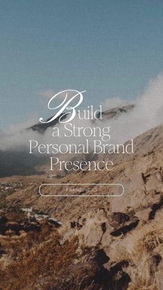 a person standing on top of a mountain with the words build a strong personal brand presence