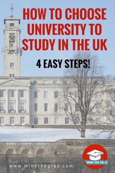 a building with the words how to choose university to study in the uk 4 easy steps