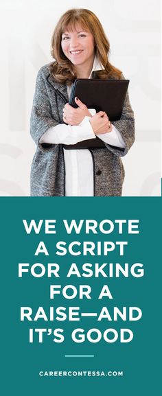 a woman holding a clipboard with the words we wrote as script for asking for a raise and it's good