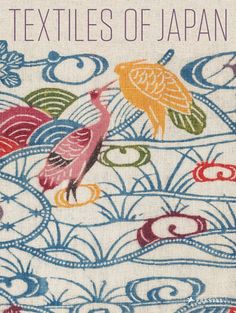 the cover of textiles of japan, featuring two birds and waves in red, yellow, green, blue, and orange