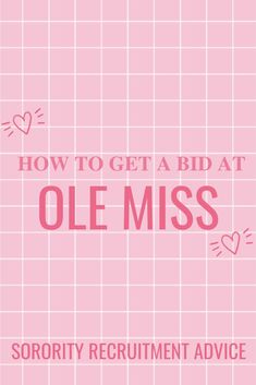 how to get a bid at olei miss sorority recruit advice for women