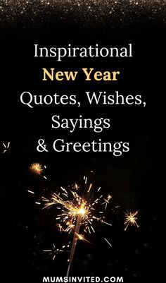 a sparkler with the words inspirational new year quotes, wishes and greetings on it