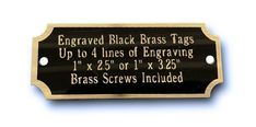 a black and gold plaque with the words, engravinged back brass tags up to 4 lines of engraving