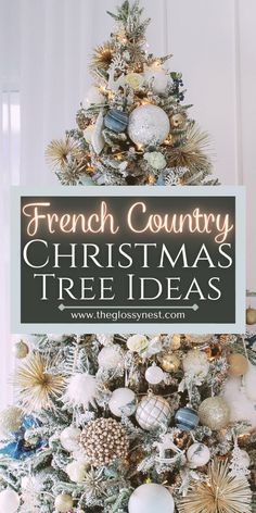 shabby chic christmas tree with gold, white, blue ornaments Country Christmas Tree Ideas, French Farmhouse Christmas, Rustic Farmhouse Christmas Tree, Beautiful Christmas Wrapping, Pastel Christmas Tree, White Flocked Christmas Tree