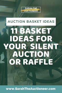 an auction basket with people in it and the words auction basket ideas for your silent auction or raffle