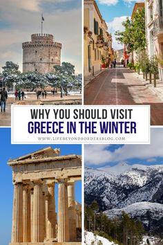 the collage of photos with text overlaying which reads, why you should visit greece in the winter