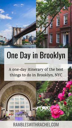 the brooklyn bridge and flowers with text overlay that reads one day in brooklyn, a one - day itinerary of the best things to do in brooklyn, nyc