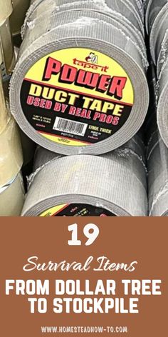 several rolls of duct tape stacked on top of each other with text overlay that reads 19 survival items from dollar tree to stockpile