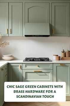 green cabinets with brass hardware for a scandinavian touch in the kitchen, and text overlay reads chicago sage green cabinets with brass hardware for a scandinavian touch