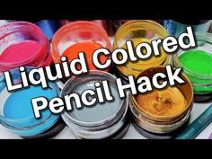 liquid colored pencils and paint in jars with the words liquid colored pencil hack on top