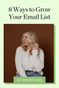 a woman smiling with the text 8 ways to grow your email list get your free guide