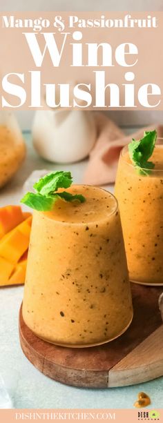 mango and passionfruit wine slushies on a cutting board with the title above it