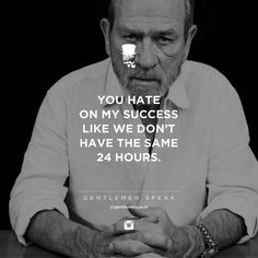 Gentlemen Quotes, Der Gentleman, Not Surprised, Well Said Quotes, I Hate You, 5 Months, Entrepreneur Quotes, Motivation Inspiration