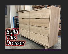 a wooden dresser with the words build this dresser on it's front and side