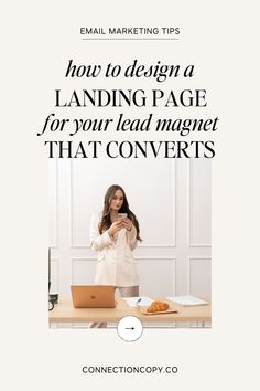 a woman standing in front of a laptop with the text how to design a landing page for your lead magnet that converts