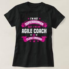 I'm Not SuperWoman But I'm an Agile Coach So Close Enough Nursing Tshirts, Teacher Tshirts, Casual Wardrobe, Custom Holiday Card, A Team, Wardrobe Staples, Gender Female, Fashion Clothes Women, Clothing And Shoes