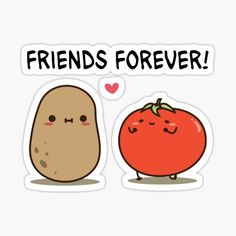 a potato and tomato sticker with the words friends forever