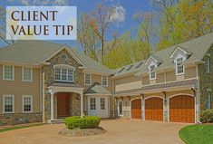 a large house with two garages on the front and one in the back that says client value tip