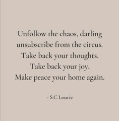 a quote that reads,'unfollow the chaos, daring unsubsible from the circus take back your thoughts