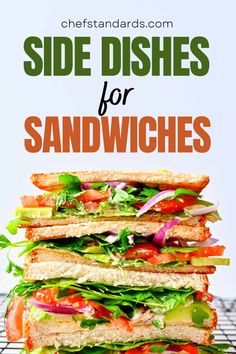 a sandwich stacked on top of each other with the words side dishes for sandwiches