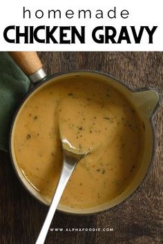 homemade chicken gravy in a pot with a spoon on the side and text overlay that reads homemade chicken gravy