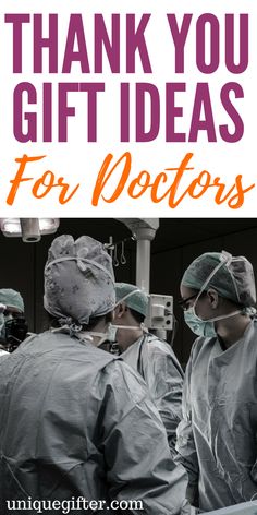 doctors in scrubs and masks with text overlay that reads thank you gift ideas for doctors