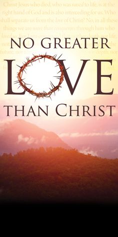 a book cover with the words no greater love than christ on top of a mountain