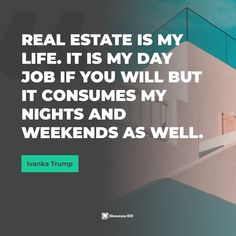 a person walking up stairs with the caption real estate is my life it is my day job if you will but it consumes my nights and weekend's as well