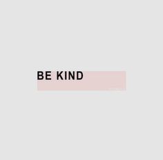 the words be kind are shown in black and pink on a white background with an orange stripe