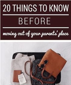 an open suitcase with the words 20 things to know before moving out of your parent's place