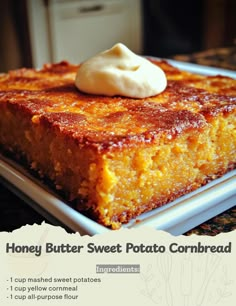 there is a piece of cake on a plate with whipped cream on top and the words honey butter sweet potato cornbread below it