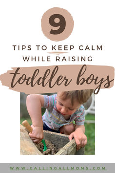 a toddler playing in a wooden box with the text 9 tips to keep calm while raising