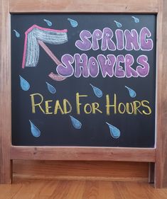 a blackboard with the words spring showers read for hours written on it