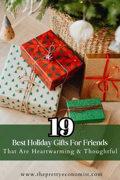 presents under a christmas tree with the words best holiday gifts for friends that are heartwarming and thoughtful