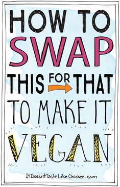 a poster with the words how to swap for that to make it vegan on it