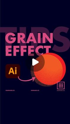 the words grain effect are shown in red and purple letters with an orange circle at the bottom