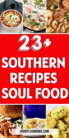 the best southern recipes for soul food, including soups and stews with text overlay