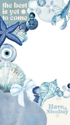 an ocean themed greeting card with shells and starfish in blue tones, the best is yet to come