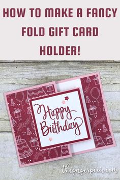 a birthday card with the words how to make a fancy fold gift card holder