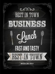 a chalkboard sign with the words best in town business lunch, fast and tasty best