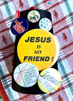 there are buttons that say jesus is my friend