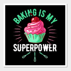 baking is my super power t - shirt with cupcake and fork on black background