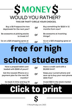 a poster with the words, free for high school students to print and money would you rather?