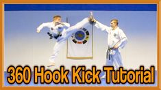 two men doing karate moves in front of a banner with the words 360 hook kick