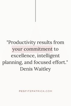 a quote that reads,'productivity results from your comment to excellence intelligent planning and focused effort