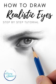 a hand holding a pencil drawing an eye with the words how to draw realistic eyes