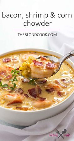 a bowl of bacon, shrimp and corn chowder with a spoon full of soup