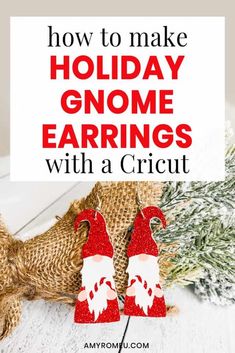 christmas gnomes with text overlay how to make holiday gnome earrings with a cricut